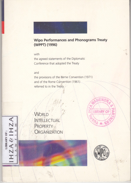 WIPO PERFORMANCES AND PHONOGRAMS TREATY (WPPT) (1996) WITH THE AGREED STATEMENTS OF THE DIPLOMATIC CONFERENCE THAT ADOPTED THE TREATY  AND THE PROVISIONS OF THE BERNE CONVENTION (1971) AND OF THE ROME CONVENTION (1961) REFERRED TO IN THE TREATY