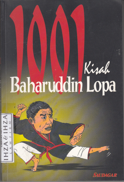 1001 KISAH BAHARUDDIN LOPA = SERIBU SATU KISAH BAHARUDDIN LOPA