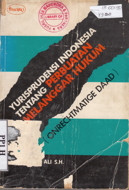 YURISPRUDENSI INDONESIA TENTANG PERBUATAN MELANGGAR HUKUM = ONRECHTMATIGE DAAD