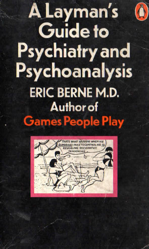 A Layman's Guide to Psychiatry and Psychoanalysis