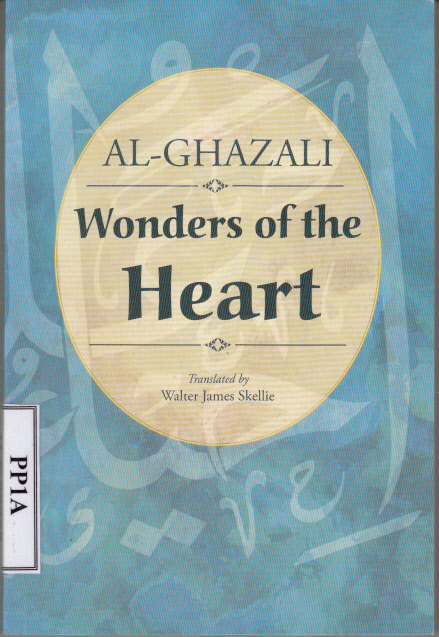 AL - GHAZALI WONDERS OF THE HEART