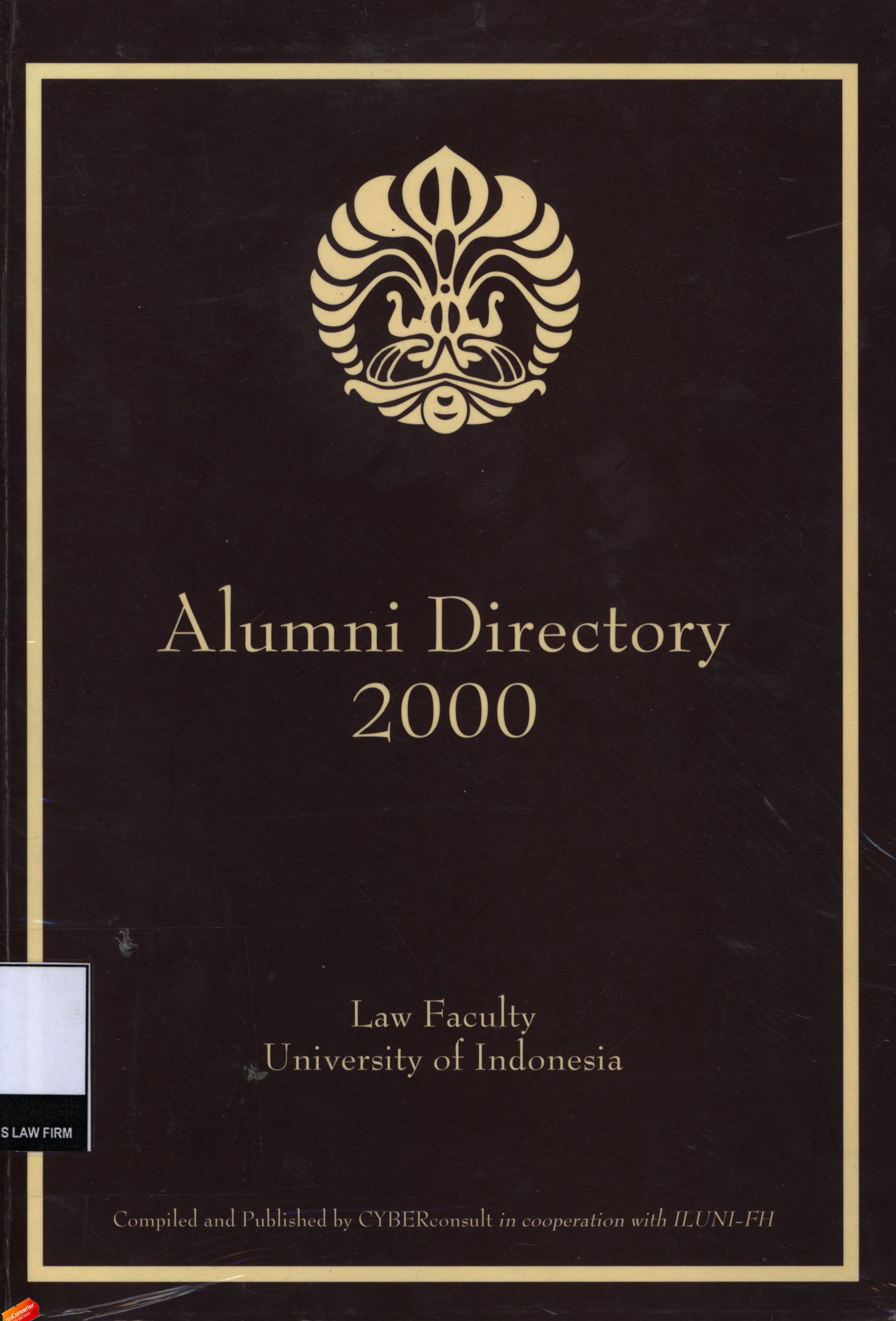 ALUMNI DIRECTORY 2000 : LAW FACULTY UNIVERSITY OF INDONESIA