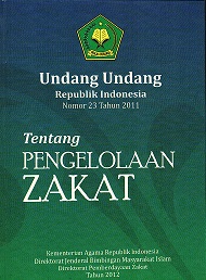 UNDANG-UNDANG REPUBLIK INDONESIA NOMOR 23 TAHUN 2011 TENTANG PENGELOLAAN ZAKAT.