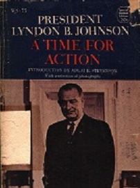 A TIME FOR ACTION : A SELECTION FROM THE SPEECHES AND WRITINGS OF LYNDON B. JOHNSON, 1953-64