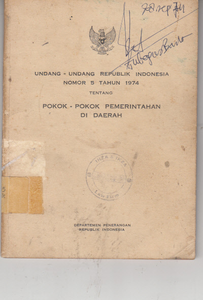 UNDANG-UNDANG REPUBLIK INDONESIA NOMOR 5 TAHUN 1974 TENTANG POKOK-POKOK PEMERINTAHAN DI DAERAH.