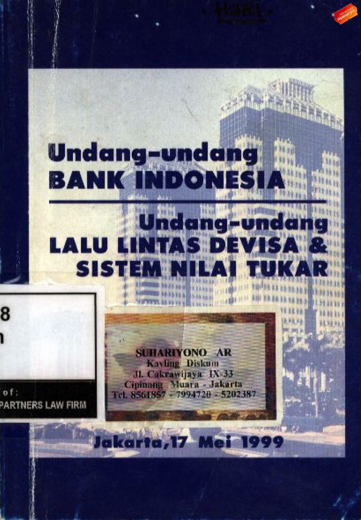 UNDANG-UNDANG REPUBLIK INDONESIA NOMOR 23 TAHUN 1999 TENTANG BANK INDONESIA ; UNDANG-UNDANG REPUBLIK INDONESIA NOMOR 24 TAHUN 1999 TENTANG LALU LINTAS DEVISA DAN SISTEM NILAI TUKAR