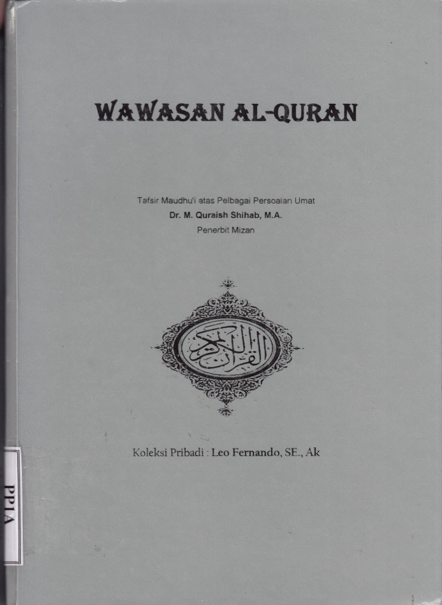 WAWASAN AL-QURAN : TAFSIR MAUDHU'I ATAS PELBAGAI PERSOALAN UMAT ( KOLEKSI PRIBADI LEO FERNANDO )