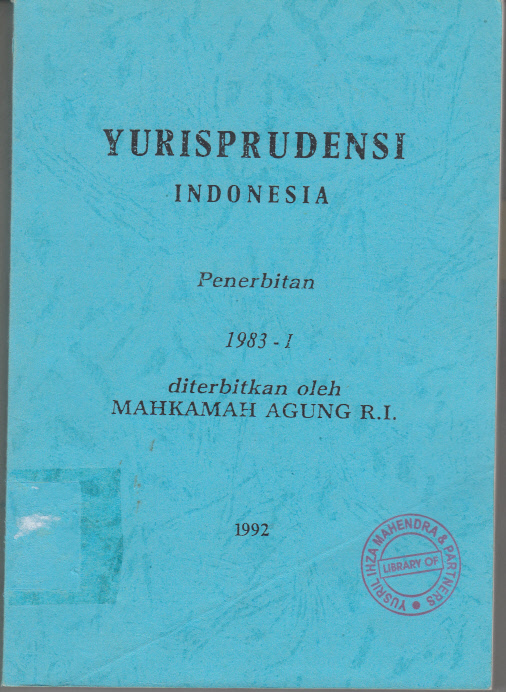 YURISPRUDENSI INDONESIA MAHKAMAH AGUNG REPUBLIK INDONESIA 1992 PENERBITAN 1983 - I