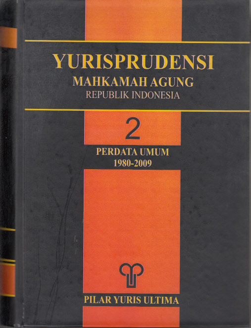 YURISPRUDENSI MAHKAMAH AGUNG, REPUBLIK INDONESIA BUKU  2 (DUA) PERDATA UMUM 1980-2009 TAHUN 2009.