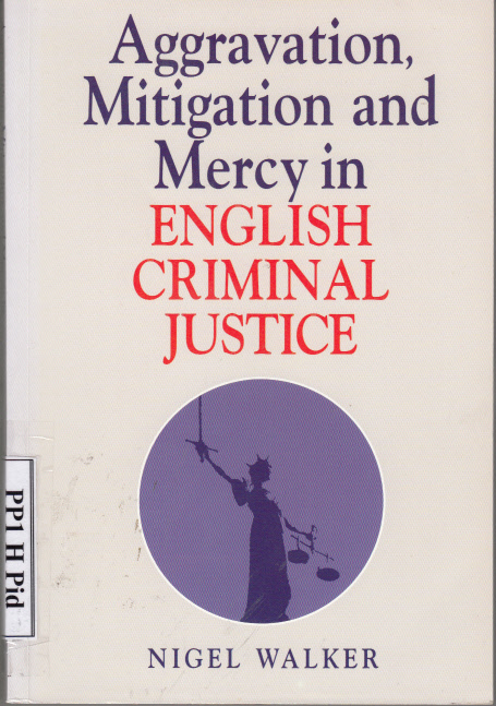 AGGRAVATION, MITIGATION AND MERCY IN ENGLISH CRIMINAL JUSTICE