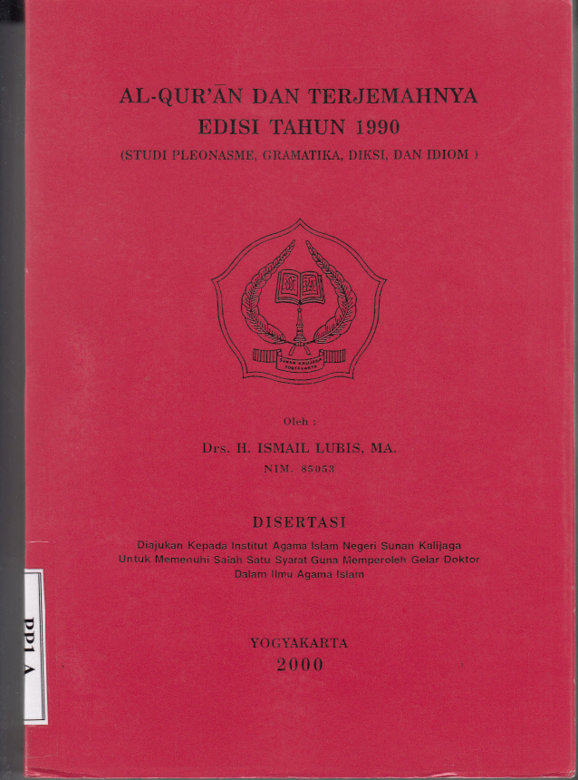 AL-QUR'AN DAN TERJEMAHNYA EDISI TAHUN 1990 : STUDI PLEONASME, GRAMATIKA, DIKSI, DAN IDIOM : DISERTASI.