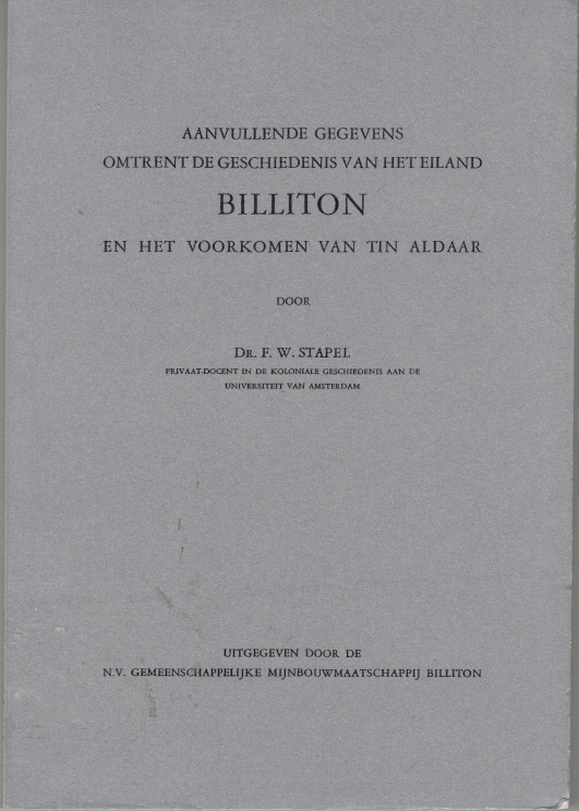 AANVULLENDE GEGEVENS OMTRENT DE GESCHIEDENIS VAN HET EILAND BILLITON EN HET VOORKOMEN VAN TIN ALDAAR